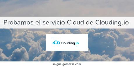 Probamos clouding.io VPS con posibilidad de facturación por horas. Probamos clouding.io VPS con posibilidad de facturación por horas.