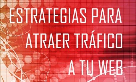 Secretos, Trucos y Estrategias Para Tener Más Tráfico Web Secretos, Trucos y Estrategias Para Tener Más Tráfico Web