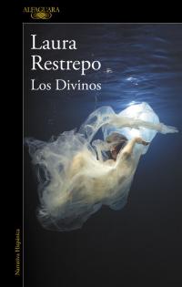 “Los Divinos”, de Laura Restrepo