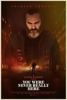 En realidad, nunca estuviste aquí (You were never really here, Lynne Ramsay, GB / FR & EEUU)