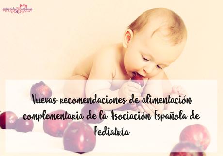 Nuevas recomendaciones de alimentación complementaria de la Asociación Española de Pediatría