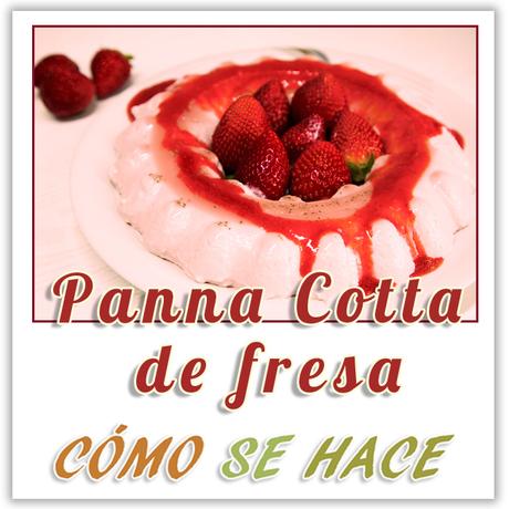  PANNA COTTA DE FRESA Strawberry Panna Cotta Recipe