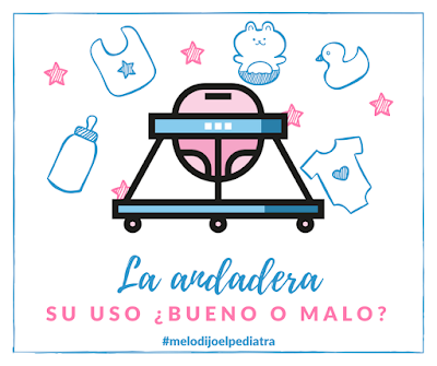 El uso de la andadera ¿Qué dice el pediatra? El uso de la andadera ¿Qué dice el pediatra?