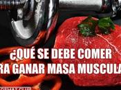 ¿Qué debe comer para ganar masa muscular magra?