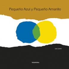 “Pequeño azul y pequeño amarillo”, de Leo Lionni