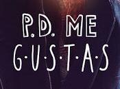 Reseña P.D. gustas