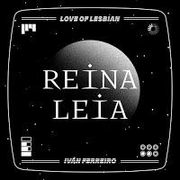Iván Ferreiro y Love of Lesbian, Reina Leia