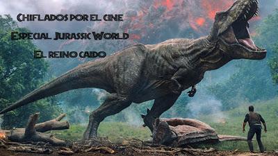 Podcast Chiflados por el cine: Especial Jurassic World 2