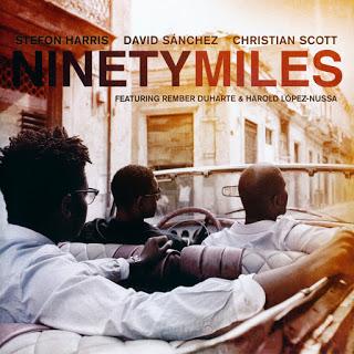 Stefon Harris, David Sanchez, Christian Scott - Ninety Miles Stefon Harris, David Sanchez, Christian Scott - Ninety Miles