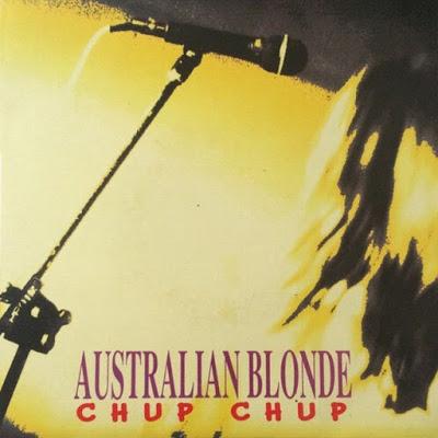 [Clásico Telúrico] Australian Blonde - Chup Chup (1993)