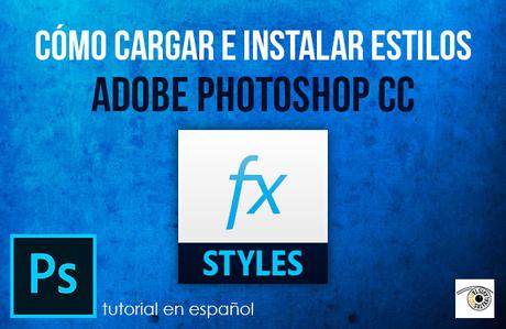 Tutorial Cómo Cargar e Instalar Estilos en Adobe Photoshop by Saltaalavista Blog