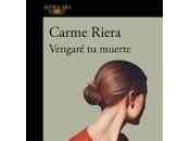 Vengaré muerte. Carme Riera