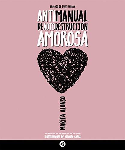 marita alonso: Antimanual de autodestruccion amorosa