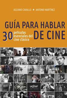 Guía para hablar de cine. 30 películas esenciales del cine clásico*
