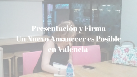 Presentación de Un nuevo amanecer es posible en Valencia el pasado 14-06-2018