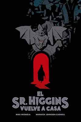 El Sr. Higgins vuelve a casa Mike Mignola nos presenta esta historia clásica de vampiros. El Sr. Higgins vuelve a casa Mike Mignola nos presenta esta historia clásica de vampiros.