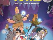 Jurásico Total: Dinos contra robots (Sara Cano, Francesc Gascó Nacho Subirats)