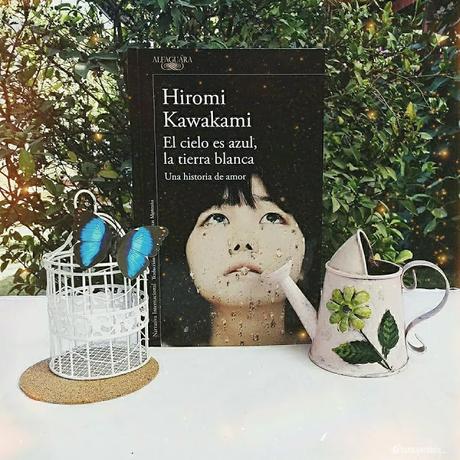 Reseña | El Cielo es azul, la tierra blanca - Hiromi Kawakami