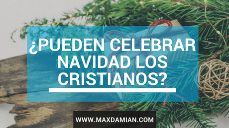 pueden-celebrar-navidad-los-cristianos