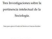 Tres Investigaciones sobre pertinencia intelectual Sociología