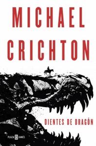 “Dientes de dragón”, de Michael Crichton