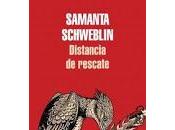 Distancia rescate Samanta Schweblin
