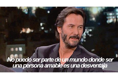 OTRA VEZ KEANU REEVES DEJÓ A TODOS PENSANDO CON SU MENSAJE