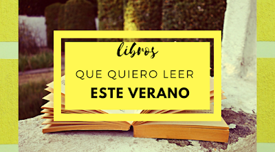 Libros que quiero leer este verano || #SummerECDH2018