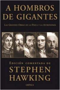 “A hombros de gigantes”, edición comentada de Stephen Hawking “A hombros de gigantes”, edición comentada de Stephen Hawking