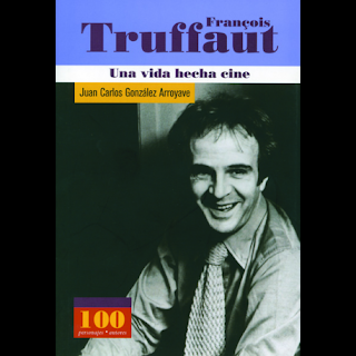 Francois Truffaut. Una vida hecha cine* Francois Truffaut. Una vida hecha cine*