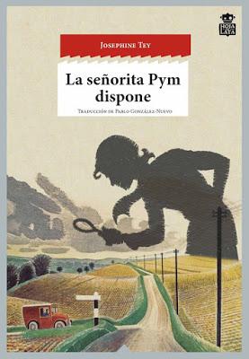 LA SEÑORITA PYM DISPONE: ¡Otra novela de la gran dama olvidada del suspense!