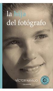 «La hija del fotógrafo» de Víctor Navajo