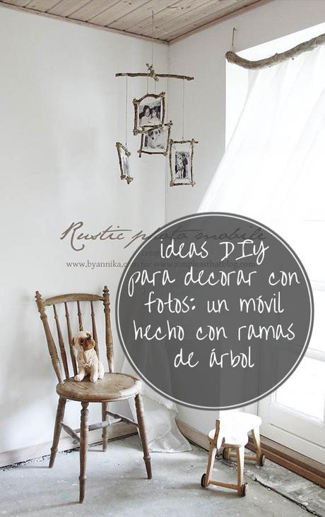 Tutorial DIY: más ideas para colgar fotos sin marco Tutorial DIY: ideas para colgar fotos sin marco, movil con ramas de arbol