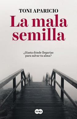 Reseña #304. La mala semilla, de Toni Aparicio Reseña #304. La mala semilla, de Toni Aparicio