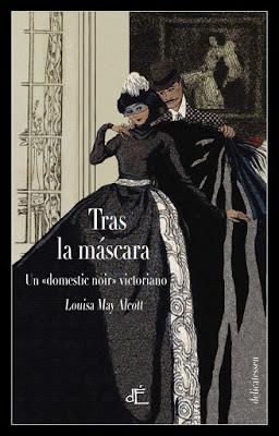 Tras la máscara, o el poder de una mujer. Louisa May Alcott