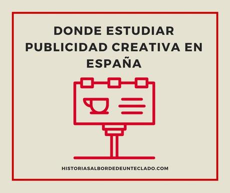 Donde estudiar publicidad creativa en España