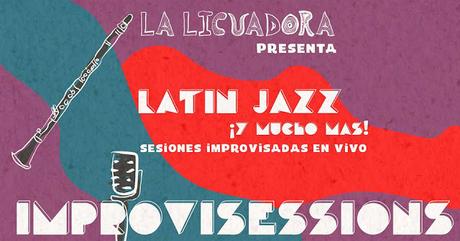 Improvisessions #16 / ¡Latin Jazz Jam y mucho más! / Sábado 7 de Julio