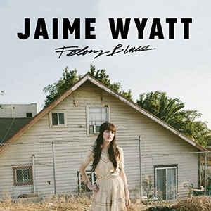 Jaime Wyatt - Wasco (2017) Jaime Wyatt - Wasco (2017)