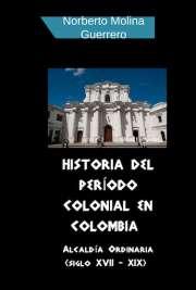 Historia del período colonial en Colombia - Alcaldía Ordinaria (siglo XVII - XIX)