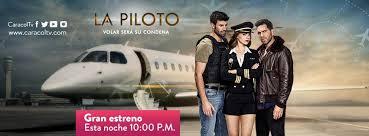 La Piloto Capitulo 8 lunes 9 de julio 2018