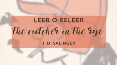 [Cómo leer/releer] The catcher in the rye de J. D. Salinger