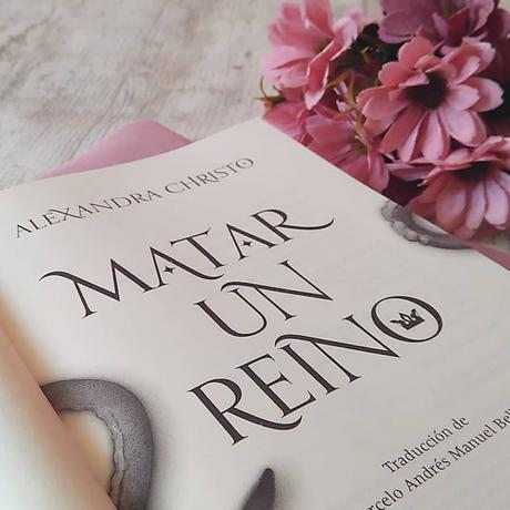 'Matar un reino', de Alexandra Christo 'Matar un reino', de Alexandra Christo