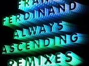 Franz Ferdinand estrena remixes Always Ascending