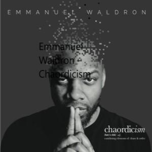 Emmanuel Waldron Chaordicism