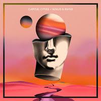 Capital Cities, Venus & River
