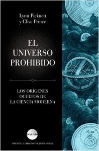 “El universo prohibido. Los orígenes ocultos de la ciencia moderna”, de Lynn Picknett y Clive Prince