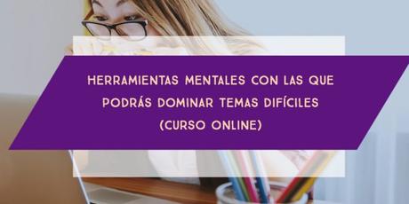 Aprendiendo a aprender: Poderosas herramientas mentales con las que podrás dominar temas difíciles (curso online)