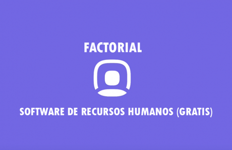 Software de recursos humanos GRATIS (FACTORIAL)