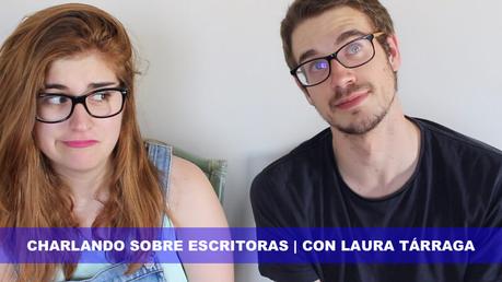 Charlando sobre escritoras con Laura Tárraga