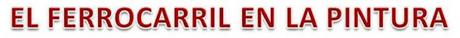 LA FASCINACIÓN DEL ARTE POR LA VELOCIDAD: EL FERROCARRIL II LA FASCINACIÓN DEL ARTE POR LA VELOCIDAD: EL FERROCARRIL II